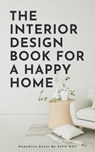 The Interior Design Book For A Happy Home - Sofia Meri - 9798223608424