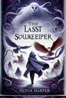 The Last Soulkeeper - Olivia Harper - 9798223608646