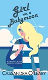 Girl on a Babymoon - Cassandra O'Leary - 9798223610434