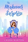 The Makeover Surprise - Laura Burton - 9798223642664