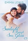 Sunlight Through Sea Glass - Emma Lewis - 9798223647591