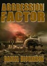 Aggression Factor - Daniel Dickinson - 9798223648666
