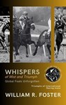 Whispers of Mist and Triumph: Global Feats Unforgotten: Triumphs of International Racing Icons - William R. Foster - 9798223649496