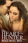 The Heart of the Hunter - Natalie-Nicole Bates - 9798223654001