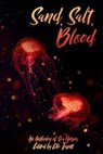 Sand, Salt, Blood - Christopher Sartin ; Ariel Dodson ; Miranda Johansson ; Max Turner ; Daphne Fama ; Marisca Pichette ; Davis Walden ; A.J. Van Belle ; Melissa Pleckham ; H.M. Lightcap ; Elizabeth R. McClellan ; Grace Daly ; H.V. Patterson ; JP Relph ; Alicia Hilton ; Noah - 9798223660378