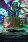 The Rabbit Hole Weird Stories Destination:Journey - Thomas Wolosz ; Curtis Bausse ; Sandra Randall - 9798223682929