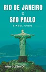 Rio De Janeiro & Sao Paulo Travel Guide - Ana Gustavo - 9798223715474