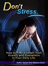 Don’t Stress. How to Free Yourself from Anxiety and Overwhelm in Your Daily Life. - Santos Omar Medrano Chura - 9798223722373