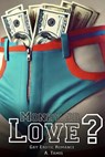 Money or Love?: Gay Erotic Romance - A. Tamis - 9798223728627