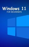 Windows 11 For Beginners: The Ultimate Step-By-Step Guide To Learning How To Use Windows Like A Pro - Voltaire Lumiere - 9798223728726