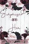 Surprised by Her - Chelsea M. Cameron - 9798223736356