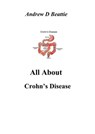 All About Crohn's Disease - Andrew D Beattie - 9798223743446