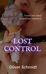 Lost Control - Oliver Schmidt - 9798223744122