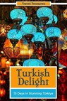 Turkish Delight: 15 Days in Stunning Türkiye - Kath Rooney ; Bob Bundy ; Cliff Wilson ; Jenny and Peter George ; Joan and Mike Brown ; Kate Troy ; Ali Mulazimoglu ; Tarik Kizilkan ; Leeann Morgan ; Jan Hanger - 9798223745136