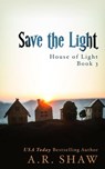 Save the Light - A. R. Shaw - 9798223746331