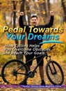 Pedal Towards Your Dreams. - Santos Omar Medrano Chura - 9798223748649