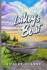 Lukey's Boat - Robert Clarke - 9798223757740