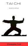 Tai Chi: Balans en Harmonie - Christopher Ford - 9798223758594