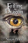 Foiling the Dragon - Susan Price - 9798223759010