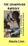 The Sourdough Bakeoff - Alexie Linn - 9798223759690