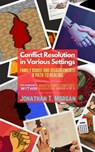 Conflict Resolution in Various Settings: Family Bonds and Disagreements: A Path to Healing - Jonathan T. Morgan - 9798223766674