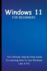 Windows 11 For Beginners - Voltaire Lumiere - 9798223780007