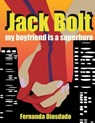 Jack Bolt: My Boyfriend is a Superhero - TOT ; Fernanda Diosdado - 9798223786177