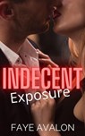 Indecent Exposure - Faye Avalon - 9798223790303