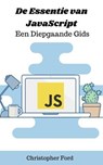 De Essentie van JavaScript: Een Diepgaande Gids - Christopher Ford - 9798223796022
