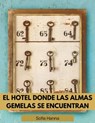 El hotel donde las almas gemelas se encuentran - TOT ; Sofia Hanna - 9798223799917