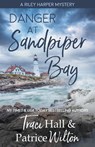 Danger at Sandpiper Bay - Traci Hall ; Patrice Wilton - 9798223811183