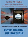 Enter Through the Porthole - Lavinia M. Hughes - 9798223816027