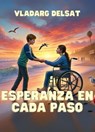 Esperanza en Cada Paso - Vladarg Delsat - 9798223818694