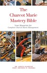 The Charcot Marie Tooth Disease Mastery Bible - Ankita Kashyap ; Krishna N. Sharma - 9798223836568
