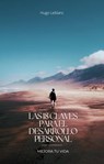 LAS 18 CLAVES PARA EL DESARROLLO PERSONAL - Benjamin Tucker - 9798223836971
