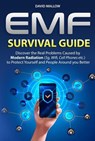EMF: Survival Guide. Discover the Real Problems Caused by Modern Radiation (5g, Wifi, Cell Phones etc.), to Protect Yourself and People Around you Better - David Mallow - 9798223842330
