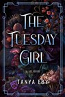 The Tuesday Girl - A Memoir - Tanya Eby - 9798223844266