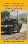 Operation Anaconda - Roberto Miguel Rodriguez - 9798223847373