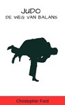 Judo: De Weg van Balans - Christopher Ford - 9798223869184