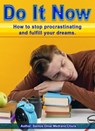 Do It Now. How to Stop Procrastinating and Fulfill Your Dreams. - Santos Omar Medrano Chura - 9798223872016