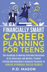 Financially Smart Career Planning For Teens - P. D. Mason - 9798223874805