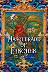Masquerade of Finches - Elizabeth Hopkinson - 9798223878544