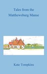 Tales from the Matthewsburg Manse - Kate Tompkins - 9798223915799