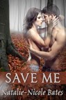 Save Me - Natalie-Nicole Bates - 9798223921714