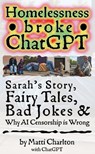 Homelessness Broke ChatGPT - Matti Charlton - 9798223924869