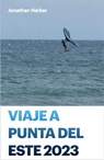 Guía de Punta del Este - Jonathan B. Harker - 9798223928119
