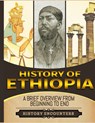 History of Ethiopia - History Encounters - 9798223936749