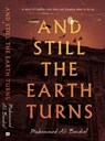 And Still The Earth Turns - Muhammad Ali Bandial - 9798223958215