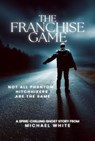 The Franchise Game - Michael White - 9798223966098