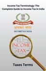 Income Tax Terminology - Chetan Singh - 9798223980285